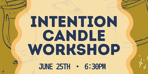 Intention Candle Workshop at Crescent & Ember