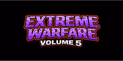 Extreme Warfare: Volume 5