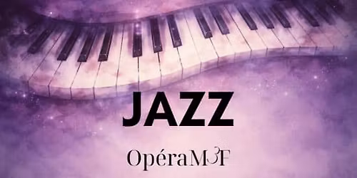 9e Musique@17h: Op\u00e9raM3F \u2b50Jazz\u2b50