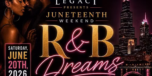 R&B Dreams Chicago Juneteenth Weekend 2026 Music by DJ SELF