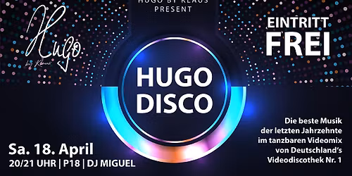 Hugo Disco \ud83e\udea9 mit DJ Miguel | Eintritt frei