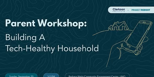 Parent Workshop: Building A Tech-Healthy Household