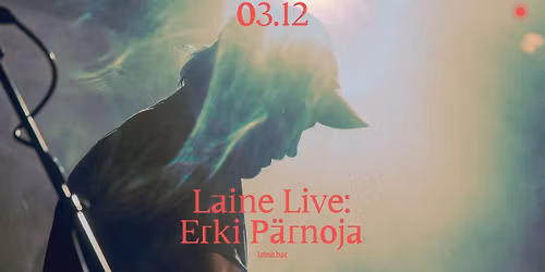 Laine Live: ERKI P\u00c4RNOJA