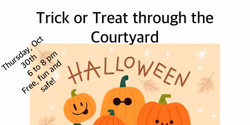 Trick or Treat through the Courtyard
