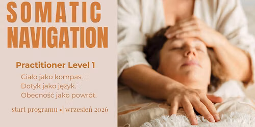 SOMATIC NAVIGATION\u2122\ufe0f \u2022 practitioner level 1 \u2022 Start programu wrzesie\u0144 2026