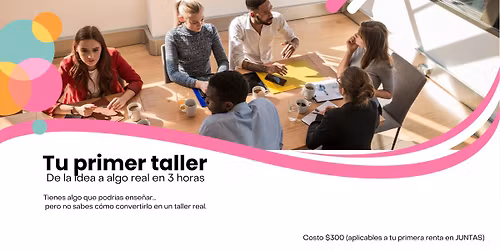 Tu primer taller | De la idea a algo real en 3 horas
