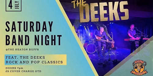 SATURDAY BAND NIGHT @ THE HEATON BUFFS feat THE DEEKS