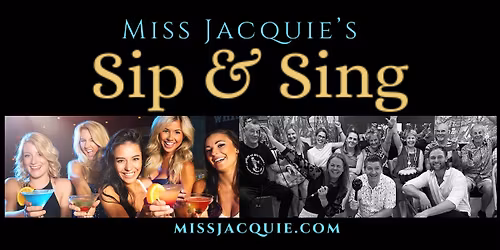 Miss Jacquie's SIP & SING