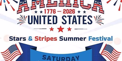America 250 - 4th of July Celebration - Stars and Stripes Summer Festival