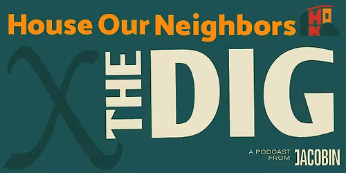 The Dig x House Our Neighbors Party