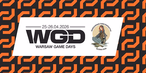 Warsaw Game Days 2026 na Warszawskich Targach Fantastyki