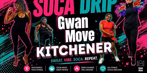 Gwan Move Soca Drip - Kitchener