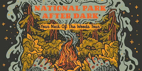 First Avenue presents National Park After Dark: Your Neck of the Woods Tour