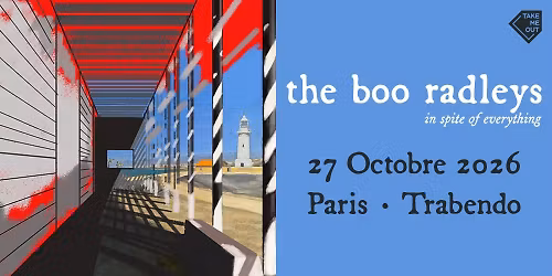 Take Me Out : The Boo Radleys en concert au Trabendo \u2022 Paris