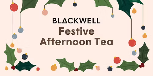 Festive Afternoon Tea at Blackwell