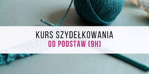 Szyde\u0142kowanie od podstaw (9h) - wrzesie\u0144