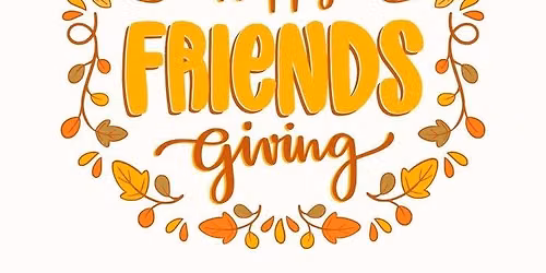 Black Orchid Society 5th Annual Friendsgiving