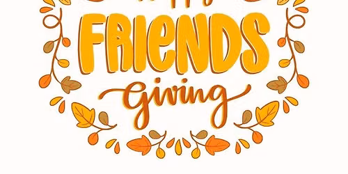 Crooked Crossroads 5th Annual Friendsgiving