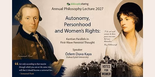 Annual Philosophy Lecture 2027: Autonomy, Personhood, and Women's Rights | Prof. \u00d6zlem Duva Kaya