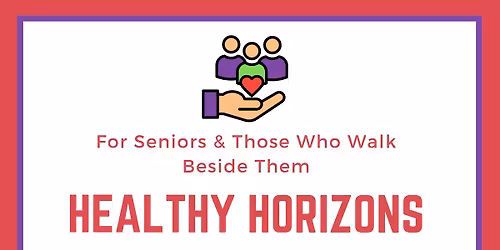 Dementia Capable CARES "Healthy Horizons Resource Fair - Thrive After 55"