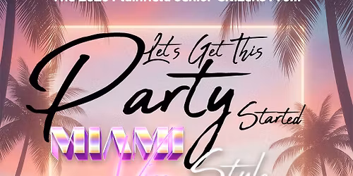 2026 Plainfield Senior Citizens Prom **LET\u2019S GET THIS PARTY STARTED\u2026 MIAMI VICE STYLE!**