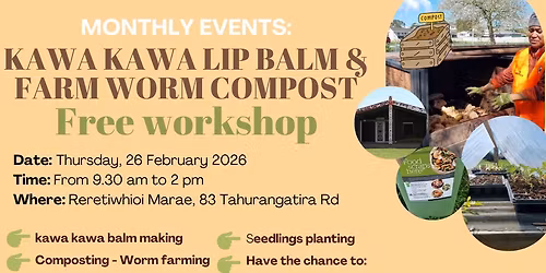 Kawa kawa lip balm & Farm worm compost FREE WORKSHOP