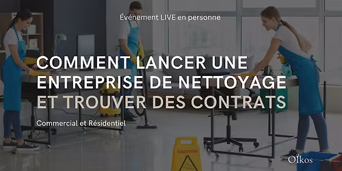 Comment Lancer Une Entreprise de Nettoyage et Trouver Des Contrats