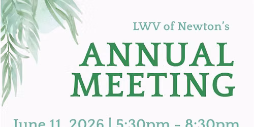 Annual Meeting of the League of Women Voters of Newton
