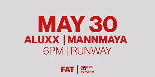 FASHION WEEK TORONTO | Mannmaya | Aluxx Apparel