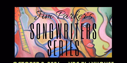 Jim Parker's Songwriters Series at The Playhouse at the Von Braun Center