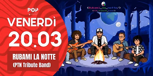 \u2728 RUBAMI LA NOTTE - PTN Tribute Band | POP @Vigonza (PD)\u2728