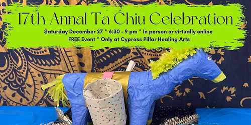 17th Annual Ta Chiu 2025 End of the Year FREE Holiday Ritual & Celebration (in person & virtual)