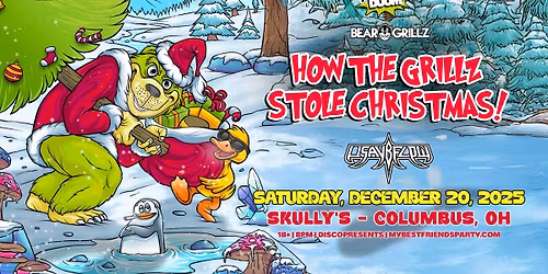 BEAR GRILLZ - HOW THE GRILLZ STOLE CHRISTMAS at LeBOOM  12\/20\/25 w\/ USAYBFLOW at SKULLYS MUSIC-DINER