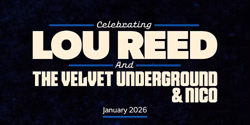 Celebrating LOU REED, The Velvet Underground & Nico | 170 Russell, Melbourne