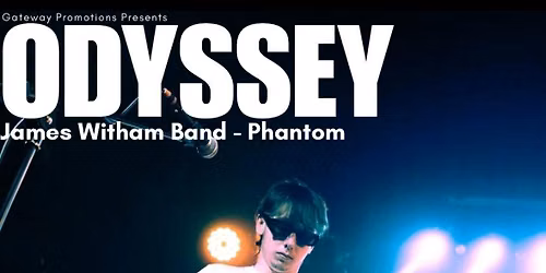 Odyssey \/\/James Witham Band\/\/Phantom