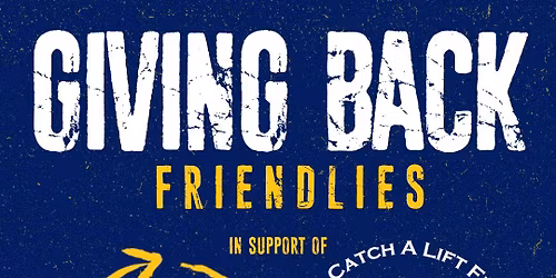 Giving Back Friendlies