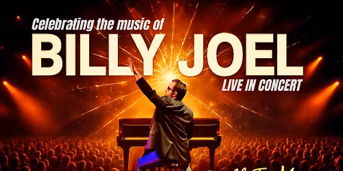 !\ufe0fSOLD OUT!\ufe0f Celebrating the music of BILLY JOEL - It's Still Rock & Roll To Me