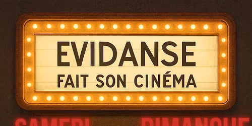 Evidanse Fait son cin\u00e9ma