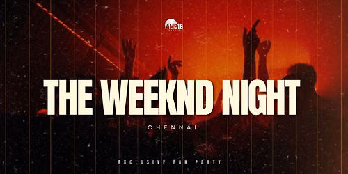 The Weeknd Night - Chennai