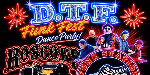 The DTF Funk Fest Dance Party Featuring the return of FUNK STATION!