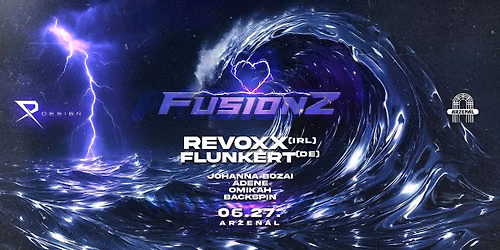 FUSIONZ pres. REVOXX \/ FLUNKERT @ARZENAL