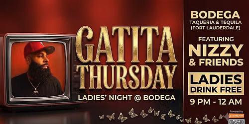 GATITA THURSDAYS | LADIES NIGHT | BODEGA LAUDERDALE