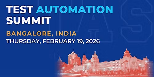 Test Automation Summit | Bangalore| 2026