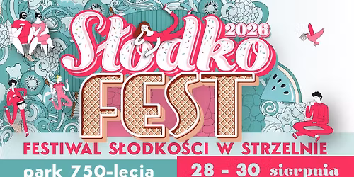 S\u0142odkoFest 2026 - Festiwal S\u0142odko\u015bci w Strzelnie