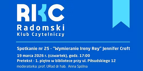 Spotkanie Radomskiego Klubu Czytelniczego - "Wymieranie Ireny Rey" Jennifer Croft