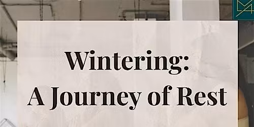 Wintering: A Journey of Rest