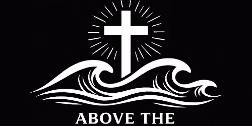 Above the Waves - Forever Grace Church