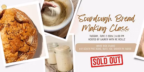 \ud83d\udea8SOLD OUT!!\ud83d\udea8Sourdough Bread Making Class @ White Box Studio 6\/2