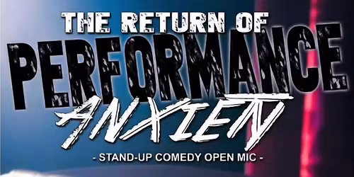 Performance Anxiety Comedy Open Mic