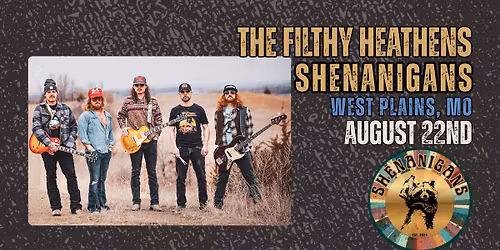 The Filthy Heathens at Shenanigans West Plains MO